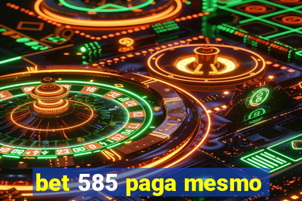 bet 585 paga mesmo